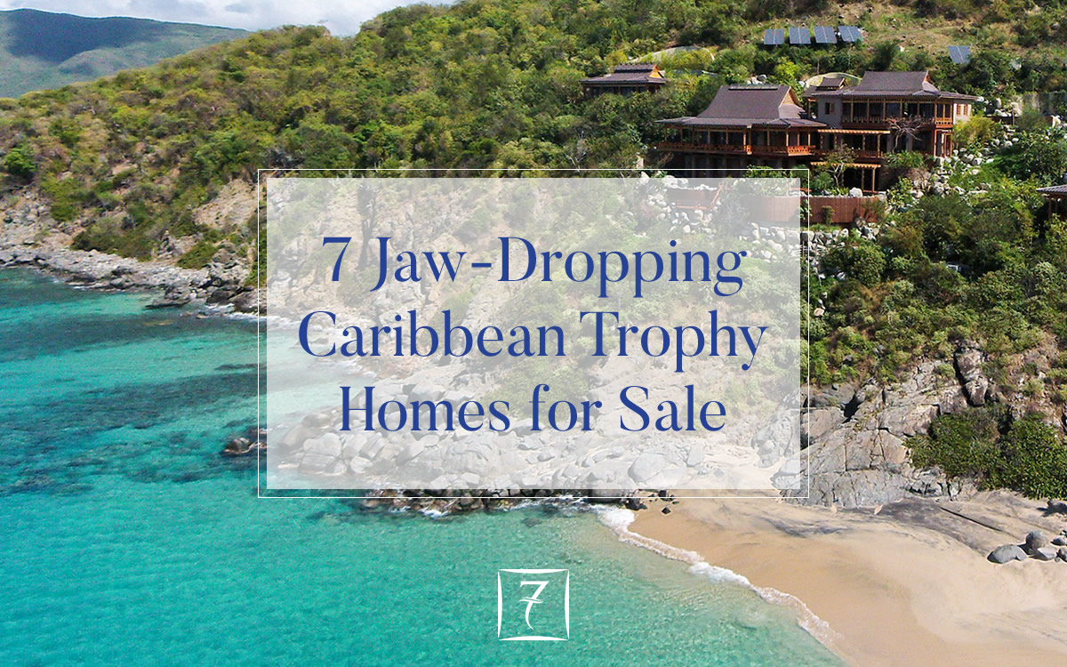 7 Jaw Dropping Caribbean Trophy Homes For Sale 7th Heaven Properties