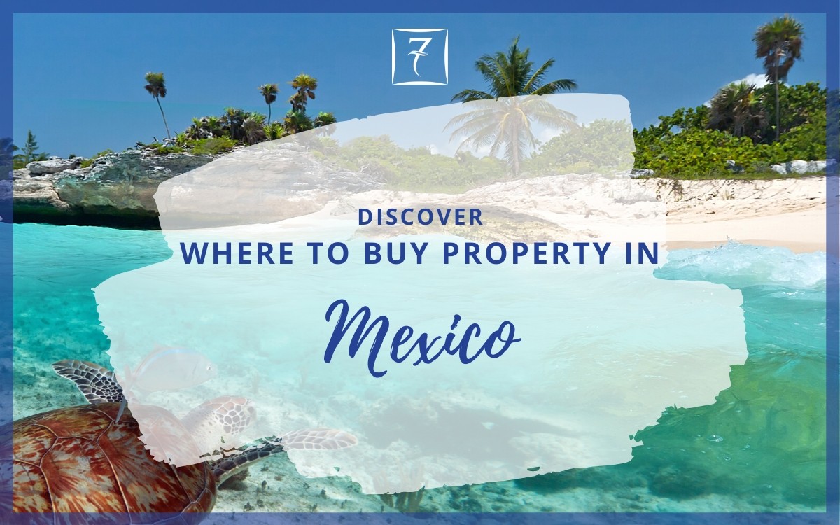 Best Places to Buy Property in Mexico 7th Heaven Properties