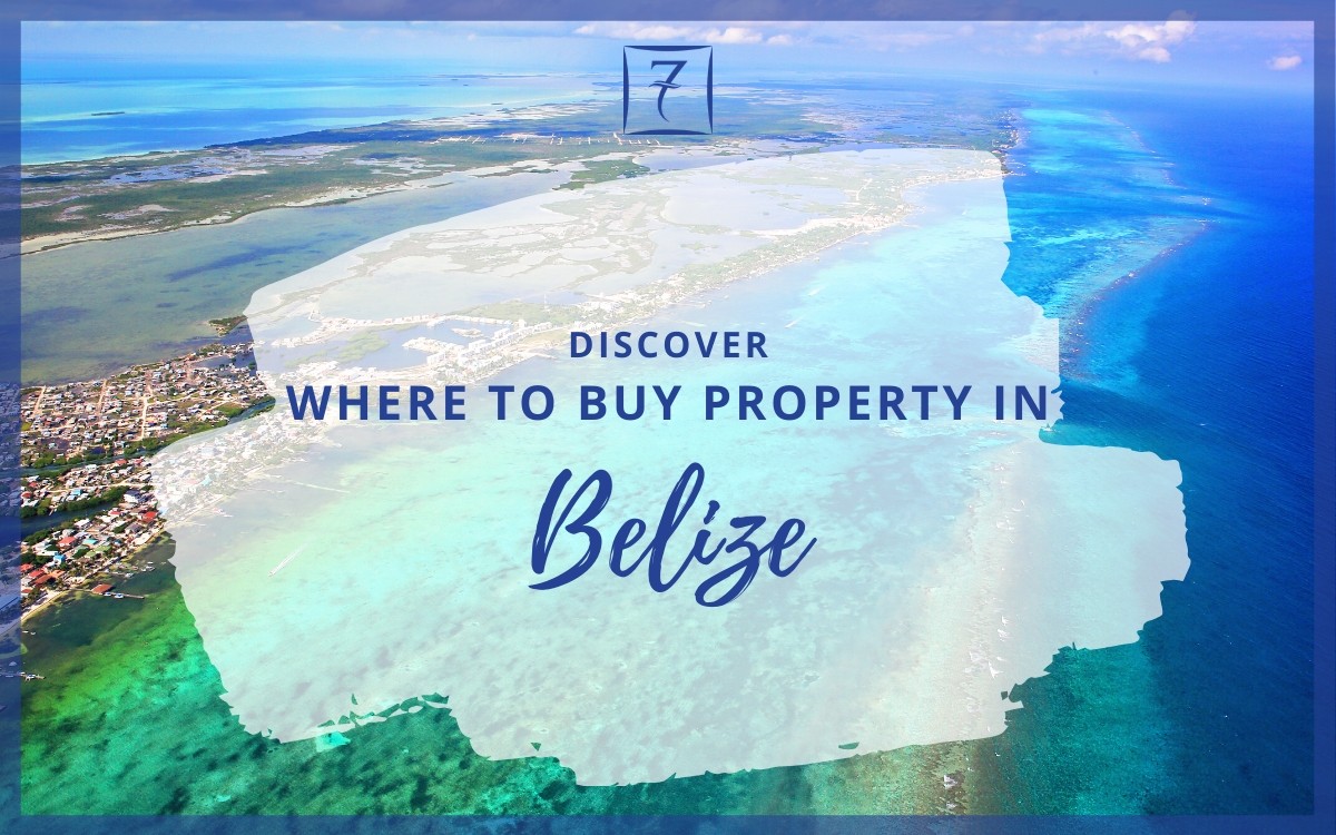 Best Places to Buy Property in Belize - 7th Heaven Properties